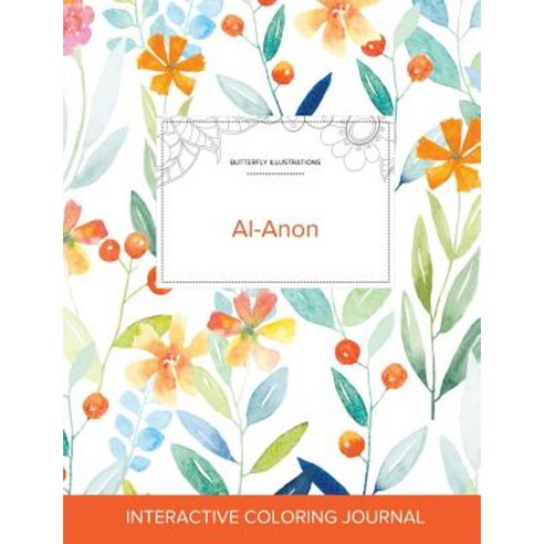 Adult Coloring Journal: Al-Anon (Butterfly Illustrations Springtime Floral) Paperback, Adult Coloring Journal Press