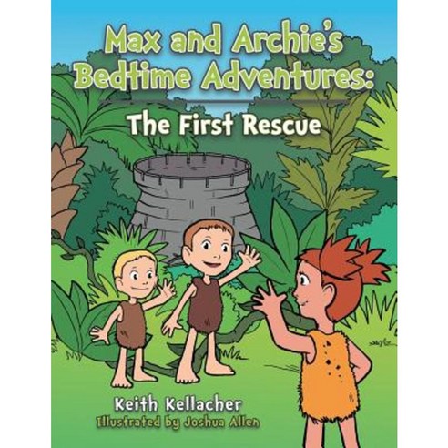 Max and Archie''s Bedtime Adventures: The First Rescue Paperback, Authorhouse UK
