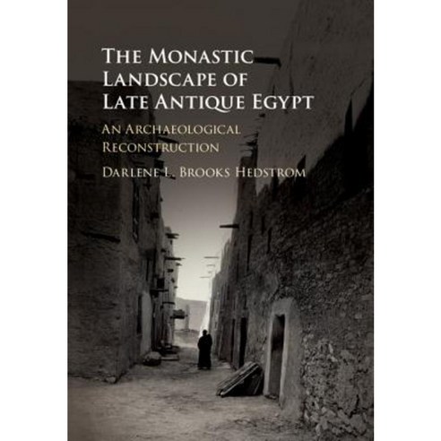 The Monastic Landscape of Late Antique Egypt, Cambridge University Press