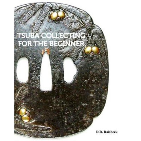 Tsuba Collecting for the Beginner Paperback, Blurb