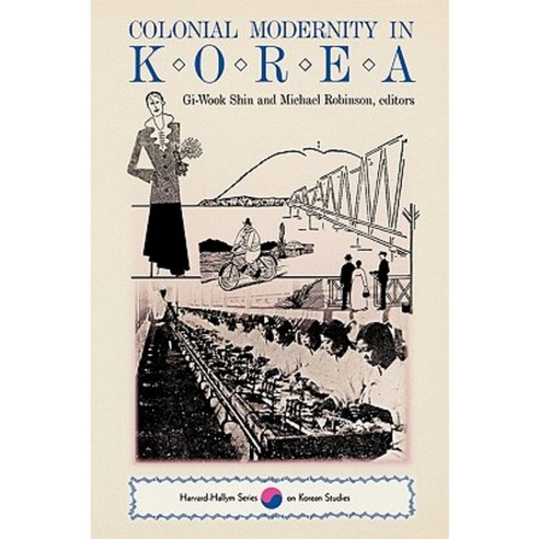 Colonial Modernity in Korea Paperback, Harvard University Press