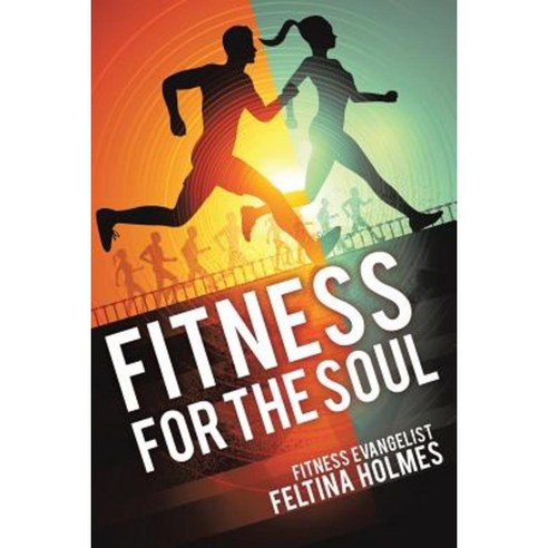 Fitness for the Soul Paperback, Xulon Press