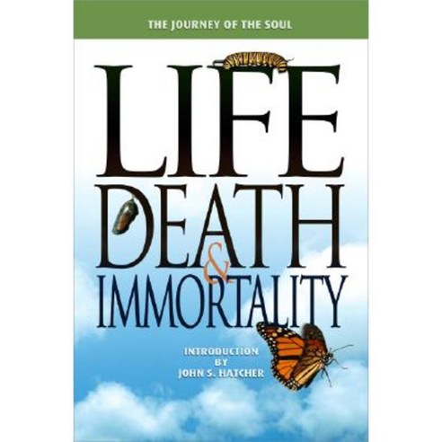 Life Death and Immortality: The Journey of the Soul Paperback, Baha''i Publishing