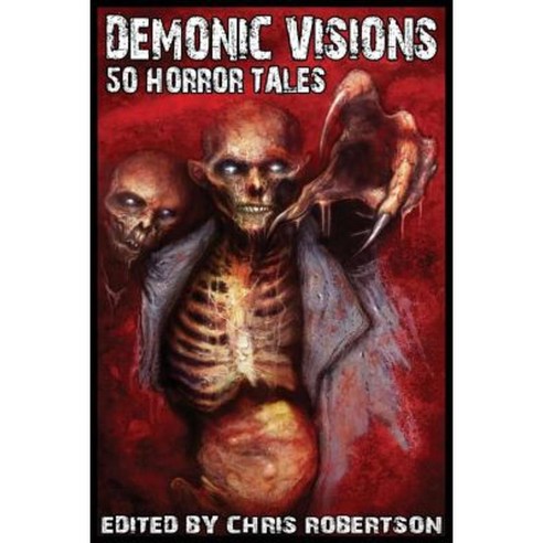 Demonic Visions 50 Horror Tales Paperback, Christopher P. Robertson