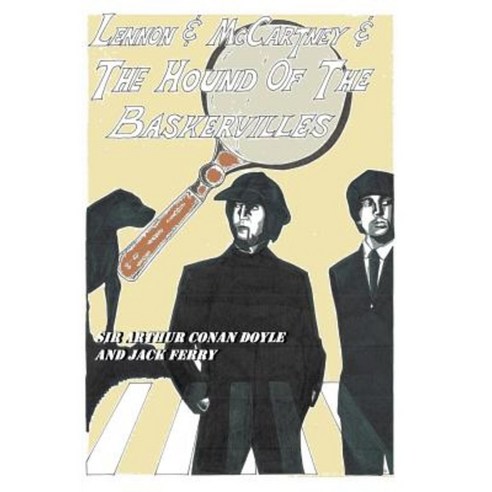 Lennon & McCartney and the Hound of the Baskervilles Paperback, Createspace