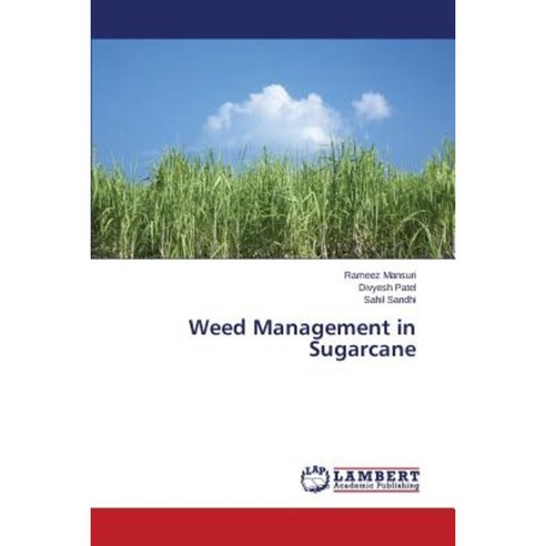 Weed Management in Sugarcane Paperback, LAP Lambert Academic Publishing