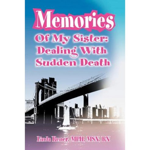 Memories of My Sister: Dealing with Sudden Death Paperback, Writers Club Press