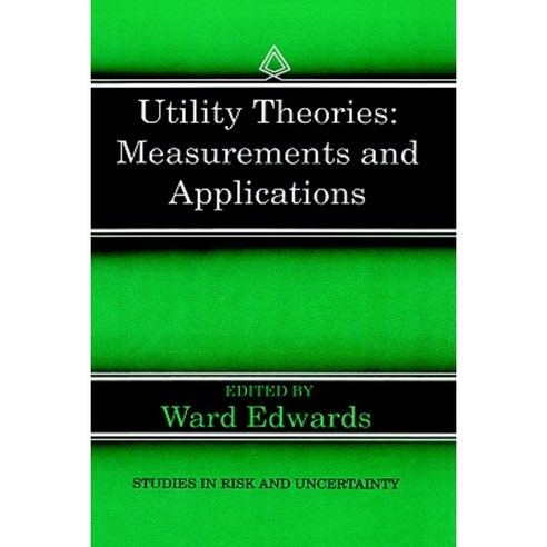 Utility Theories: Measurements and Applications Paperback, Springer