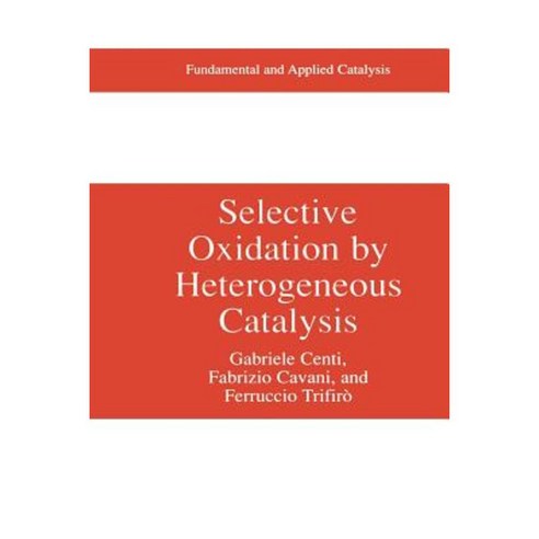 Selective Oxidation by Heterogeneous Catalysis Paperback, Springer