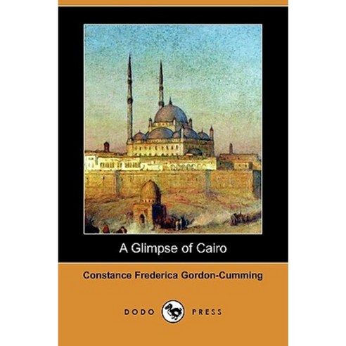 A Glimpse of Cairo (Dodo Press) Paperback, Dodo Press
