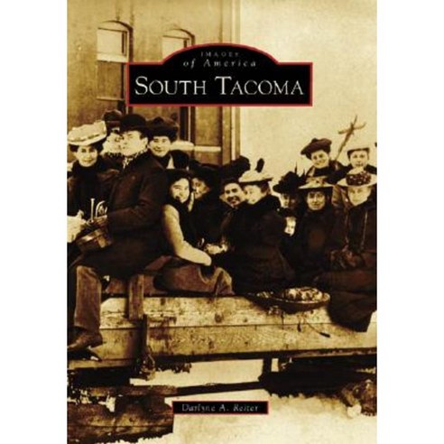South Tacoma Paperback, Arcadia Publishing (SC)