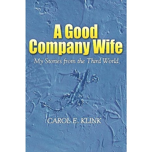 A Good Company Wife: My Stories from the Third World Paperback, Sacred Life Publishers