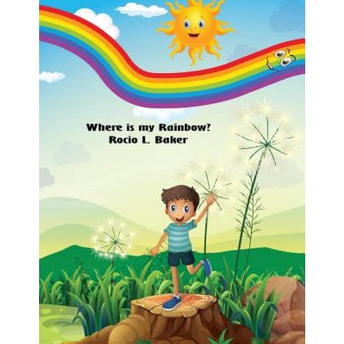 Where Is My Rainbow (English Only Version) Paperback, Lulu.com