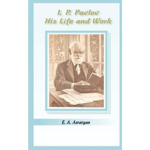 I. P. Pavlov: His Life and Work Paperback, University Press of the Pacific