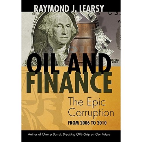 Oil and Finance: The Epic Corruption Paperback, iUniverse