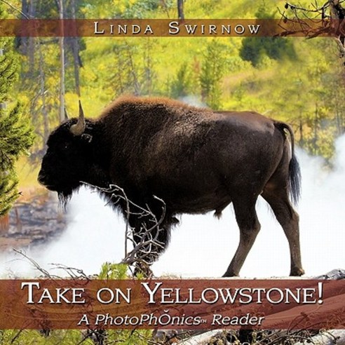 Take on Yellowstone!: A Photophonics (R) Reader Paperback, Authorhouse