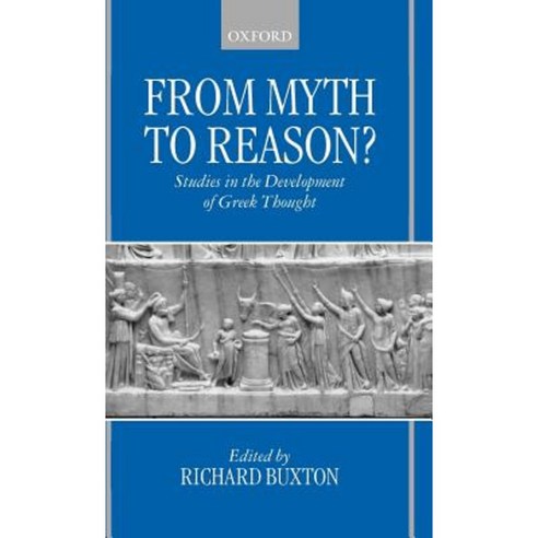 From Myth to Reason?: Studies in the Development of Greek Thought Hardcover, OUP Oxford