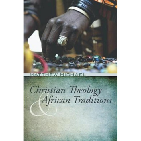 Christian Theology and African Traditions Hardcover, Resource Publications (CA)