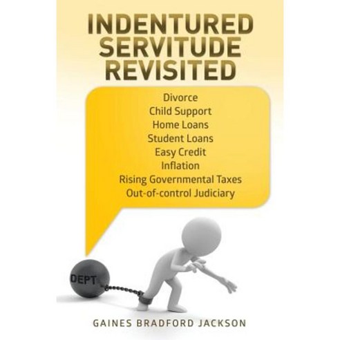Indentured Servitude Revisited Paperback, Xlibris Corporation