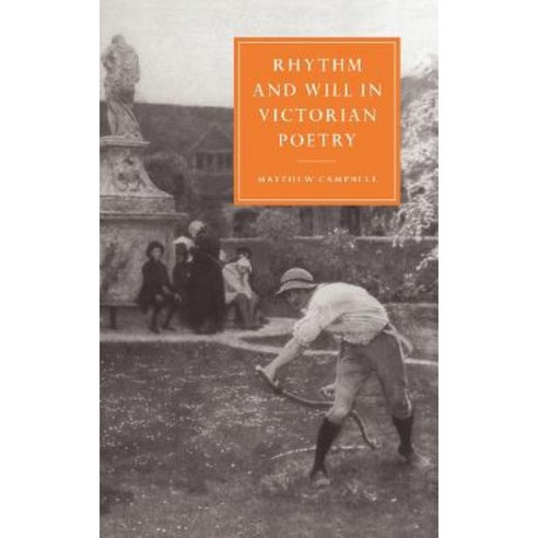 Rhythm and Will in Victorian Poetry Hardcover, Cambridge University Press