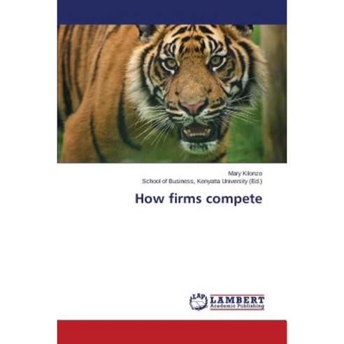 How Firms Compete Paperback, LAP Lambert Academic Publishing