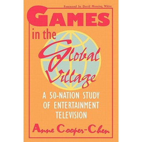 Games in the Global Village: A 50 Nation Study of Entertainment Television Paperback, Popular Press