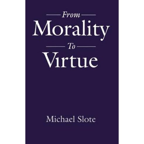 From Morality to Virtue Paperback, Oxford University Press, USA