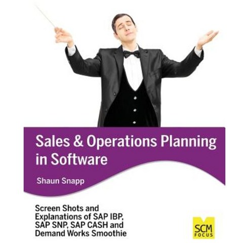 Sales and Operations Planning in Software Paperback, Scm Focus