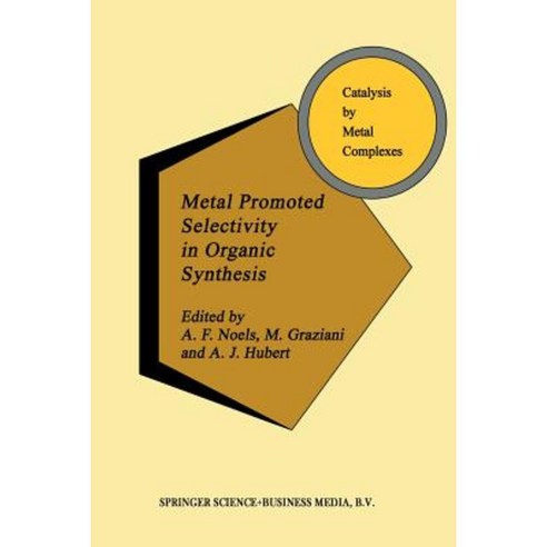 Metal Promoted Selectivity in Organic Synthesis Paperback, Springer