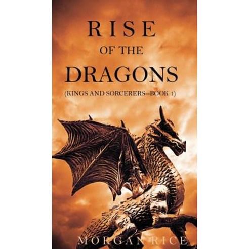 Rise of the Dragons (Kings and Sorcerers--Book 1) Hardcover, Morgan Rice