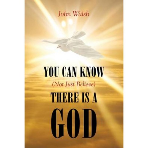 You Can Know (Not Just Believe) There Is a God Paperback, Covenant Books
