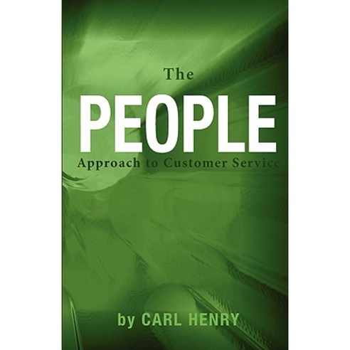 The People Approach to Customer Service Paperback, Henry Associates Press