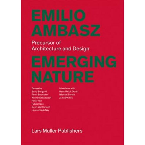 Emilio Ambasz:Emerging Nature: Precursor of Architecture and Design, Lars Muller Publishers