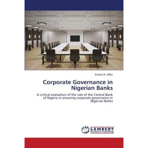 Corporate Governance in Nigerian Banks Paperback, LAP Lambert Academic Publishing