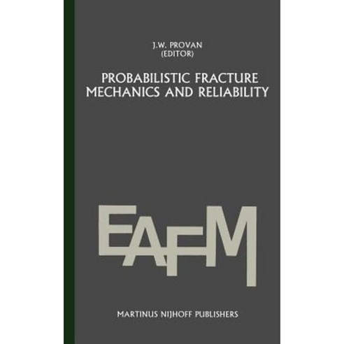 Probabilistic Fracture Mechanics and Reliability Hardcover, Springer