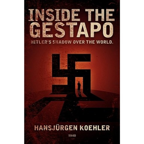 Inside the Gestapo: Hitler''s Shadow Over the World Paperback, Progressive Press