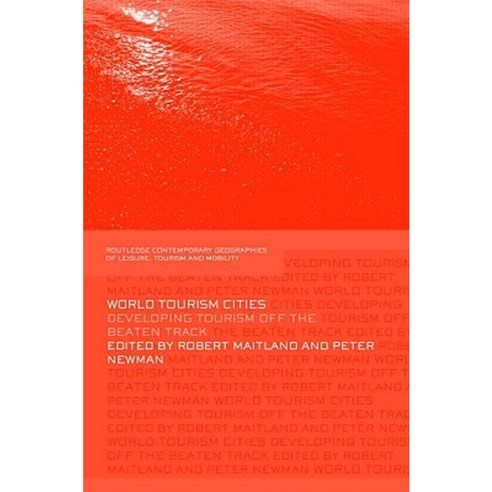 World Tourism Cities: Developing Tourism Off the Beaten Track Hardcover, Routledge