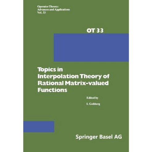 Topics in Interpolation Theory of Rational Matrix-Valued Functions Paperback, Birkhauser