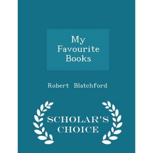 My Favourite Books - Scholar''s Choice Edition Paperback