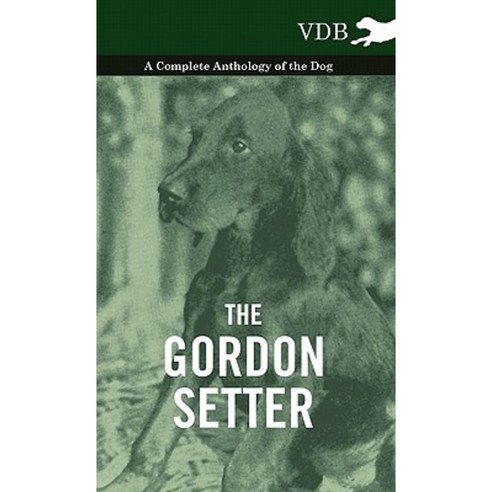 The Gordon Setter - A Complete Anthology of the Dog Hardcover, Vintage Dog Books