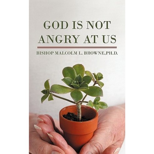 God Is Not Angry at Us Paperback, iUniverse