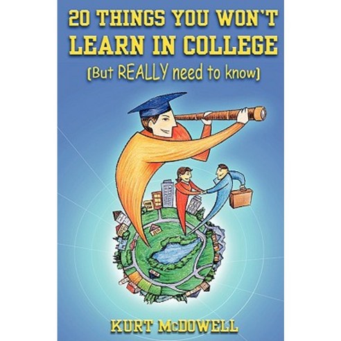 20 Things You Won''t Learn in College Paperback, Lulu.com