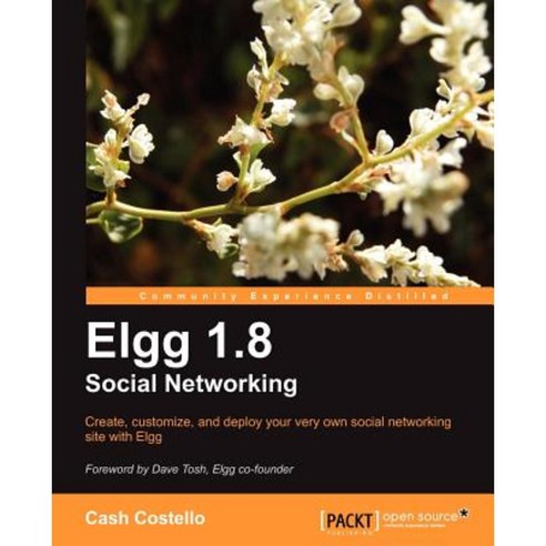 Elgg 1.8 Social Networking Paperback, Packt Publishing