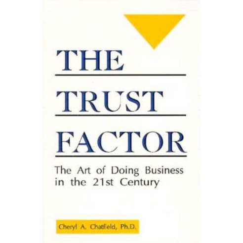 The Trust Factor: The Art of Doing Business in the Twenty-First Century Paperback, Sunstone Press