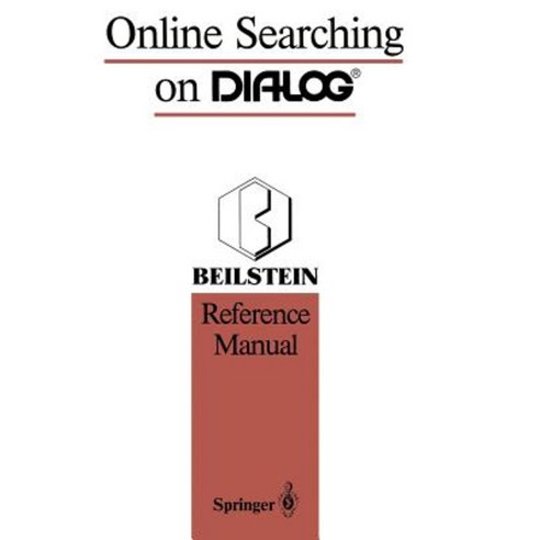 Online Searching on Dialog(r): Beilstein Reference Manual Paperback, Springer