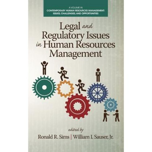 Legal and Regulatory Issues in Human Resources Management (Hc) Hardcover, Information Age Publishing