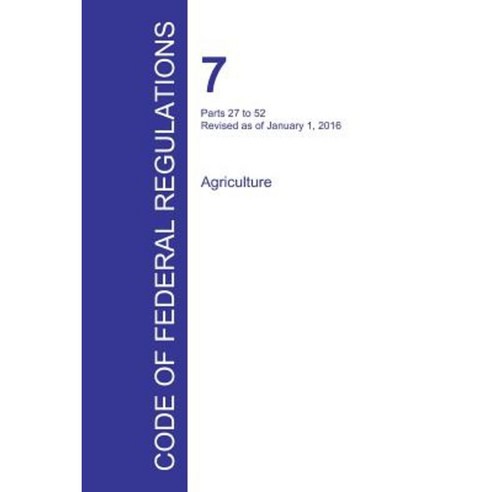 Code of Federal Regulations Title 7 Volume 2 January 1 2016 Paperback, Regulations Press
