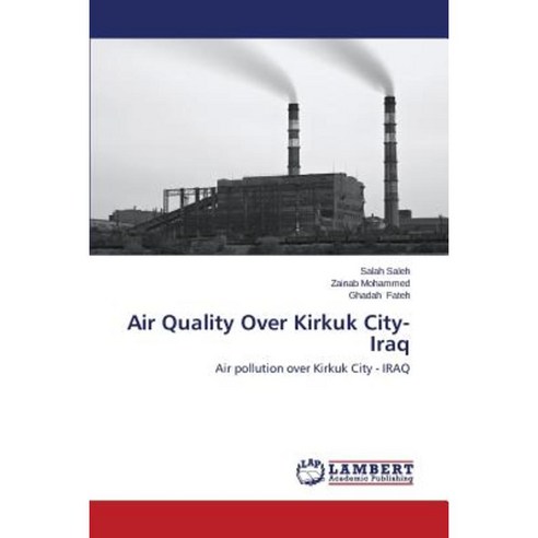 Air Quality Over Kirkuk City-Iraq Paperback, LAP Lambert Academic Publishing