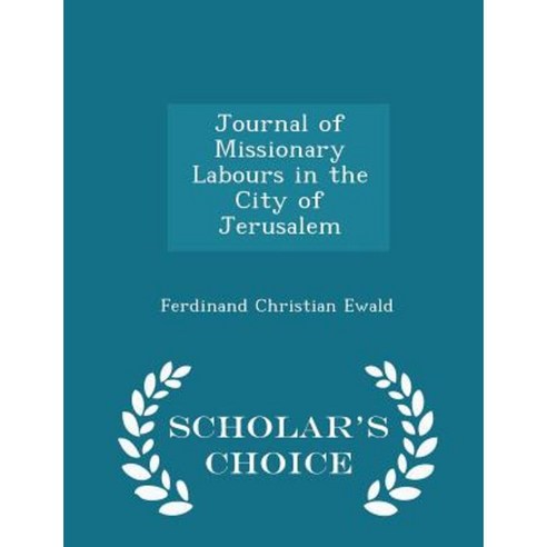 Journal of Missionary Labours in the City of Jerusalem - Scholar''s Choice Edition Paperback