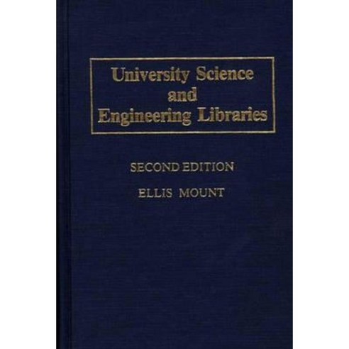 University Science and Engineering Libraries: Second Edition Hardcover, Praeger Publishers